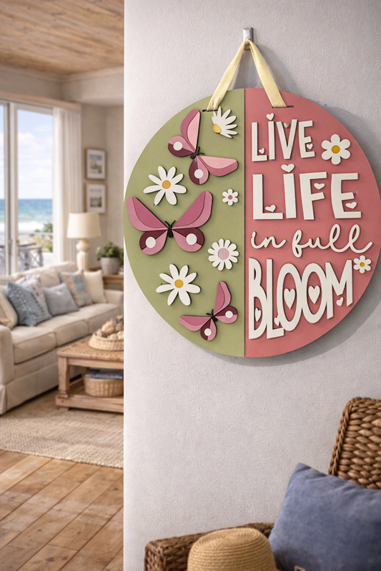 Live Life in full Bloom, Handmade 3D, 16" Round Decor